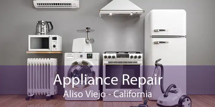 Appliance Repair Aliso Viejo - California