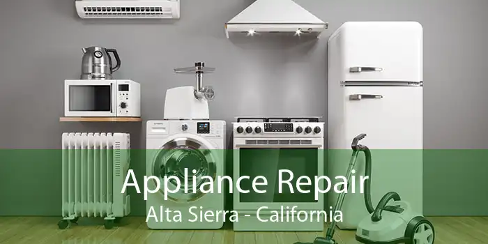 Appliance Repair Alta Sierra - California