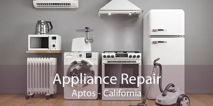 Appliance Repair Aptos - California
