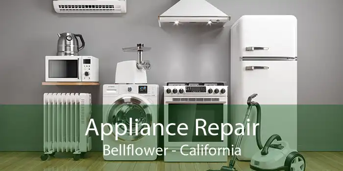 Appliance Repair Bellflower - California