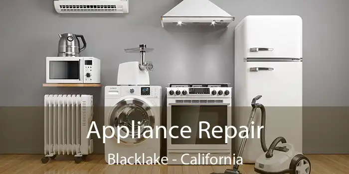 Appliance Repair Blacklake - California