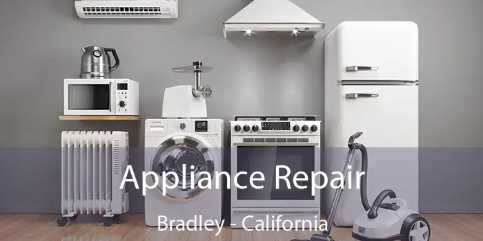 Appliance Repair Bradley - California