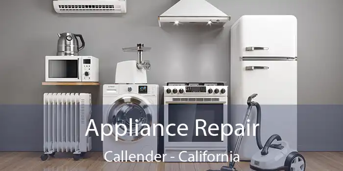 Appliance Repair Callender - California