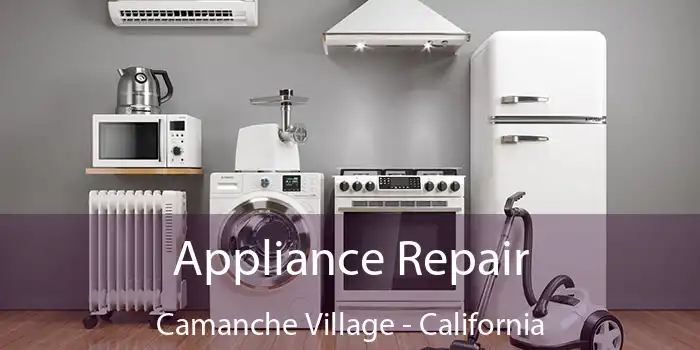 Appliance Repair Camanche Village - California