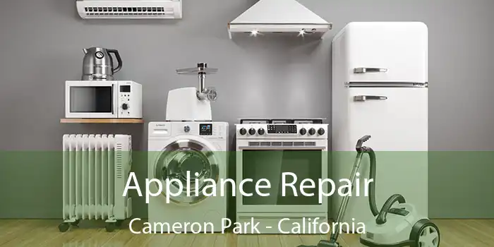 Appliance Repair Cameron Park - California