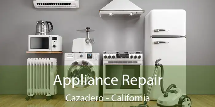 Appliance Repair Cazadero - California