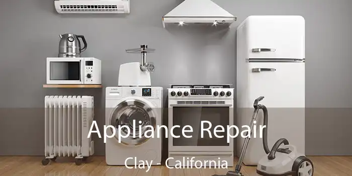 Appliance Repair Clay - California