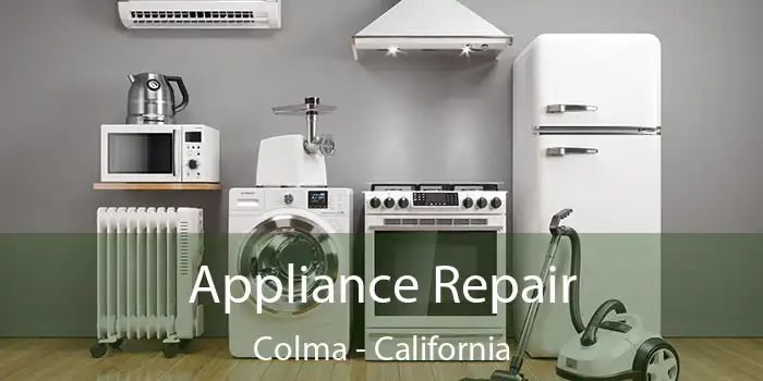 Appliance Repair Colma - California