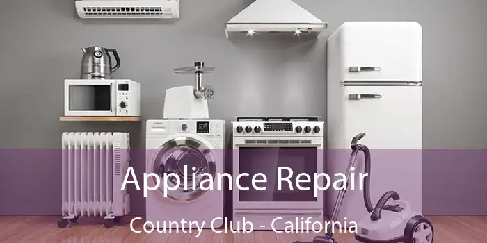 Appliance Repair Country Club - California