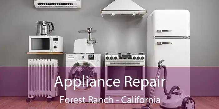 Appliance Repair Forest Ranch - California