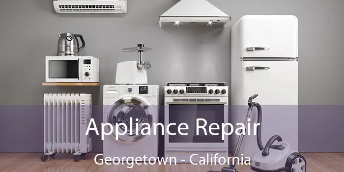 Appliance Repair Georgetown - California