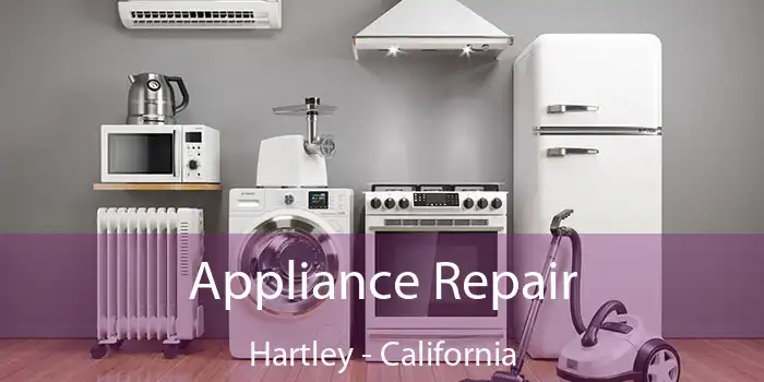 Appliance Repair Hartley - California