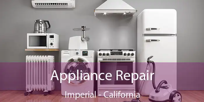 Appliance Repair Imperial - California