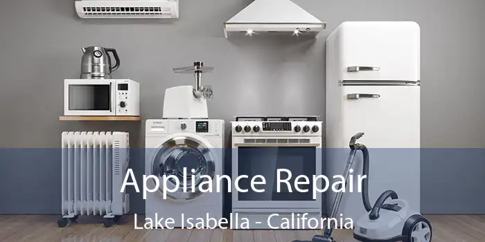 Appliance Repair Lake Isabella - California