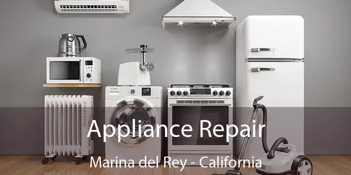 Appliance Repair Marina del Rey - California