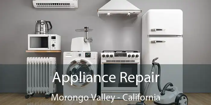 Appliance Repair Morongo Valley - California