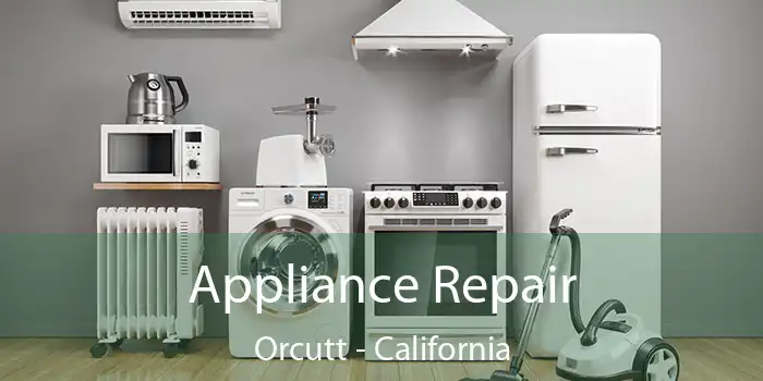 Appliance Repair Orcutt - California