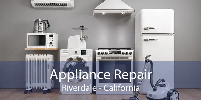 Appliance Repair Riverdale - California