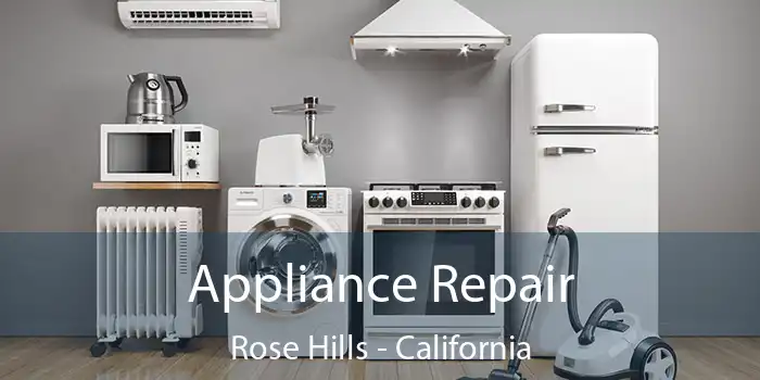 Appliance Repair Rose Hills - California