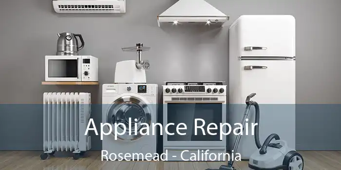 Appliance Repair Rosemead - California