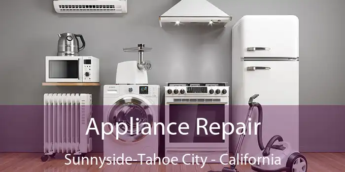 Appliance Repair Sunnyside-Tahoe City - California