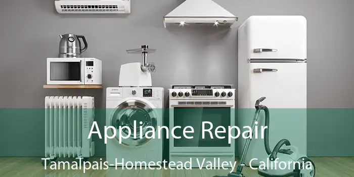 Appliance Repair Tamalpais-Homestead Valley - California