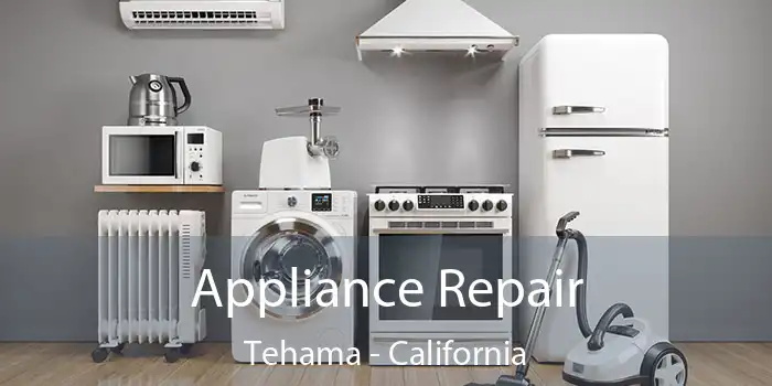 Appliance Repair Tehama - California