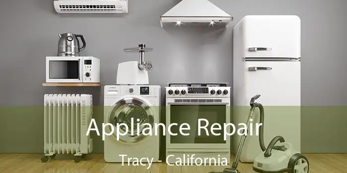 Appliance Repair Tracy - California