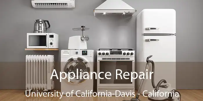 Appliance Repair University of California-Davis - California