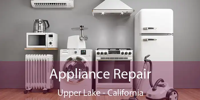 Appliance Repair Upper Lake - California