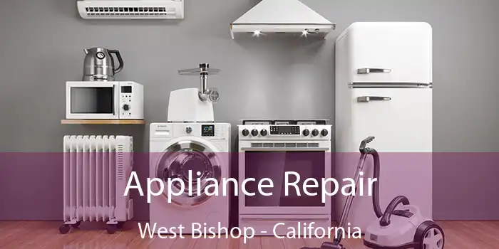 Appliance Repair West Bishop - California