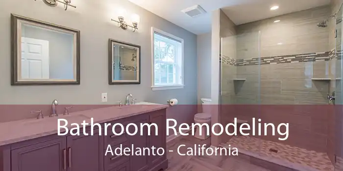 Bathroom Remodeling Adelanto - California