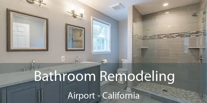 Bathroom Remodeling Airport - California