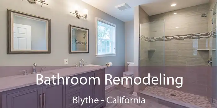 Bathroom Remodeling Blythe - California