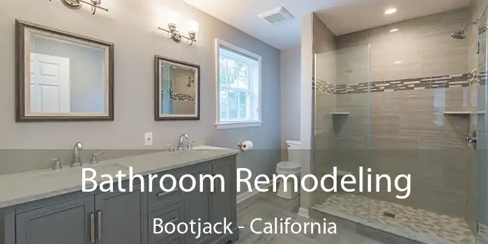 Bathroom Remodeling Bootjack - California