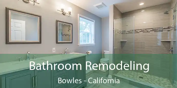 Bathroom Remodeling Bowles - California