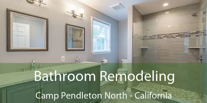 Bathroom Remodeling Camp Pendleton North - California