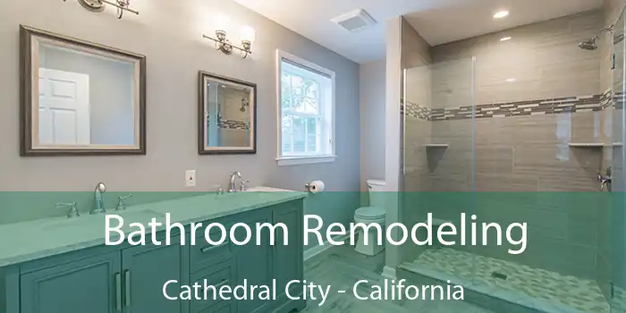 Bathroom Remodeling Cathedral City - California