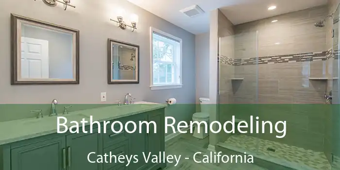 Bathroom Remodeling Catheys Valley - California