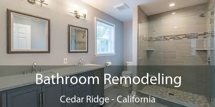 Bathroom Remodeling Cedar Ridge - California