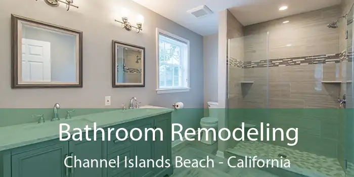 Bathroom Remodeling Channel Islands Beach - California