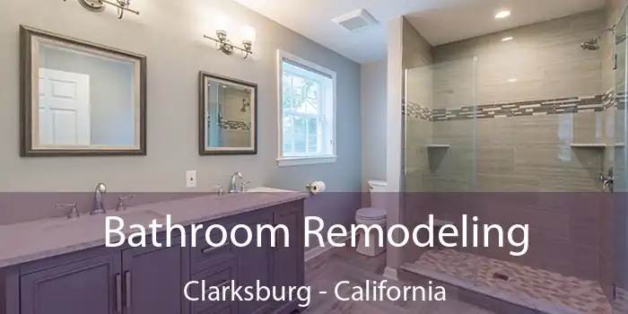 Bathroom Remodeling Clarksburg - California