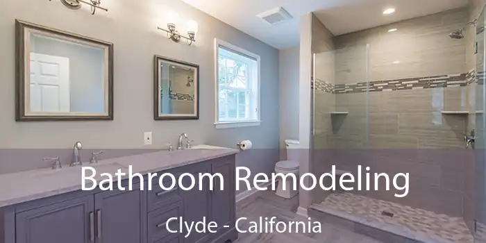 Bathroom Remodeling Clyde - California