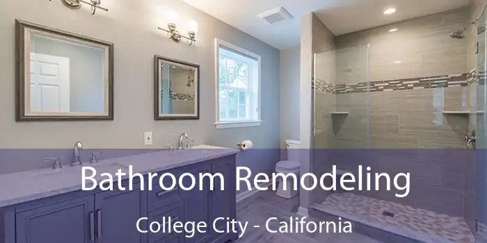 Bathroom Remodeling College City - California