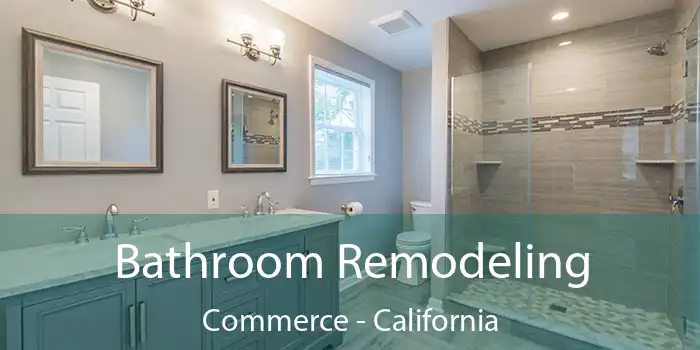 Bathroom Remodeling Commerce - California