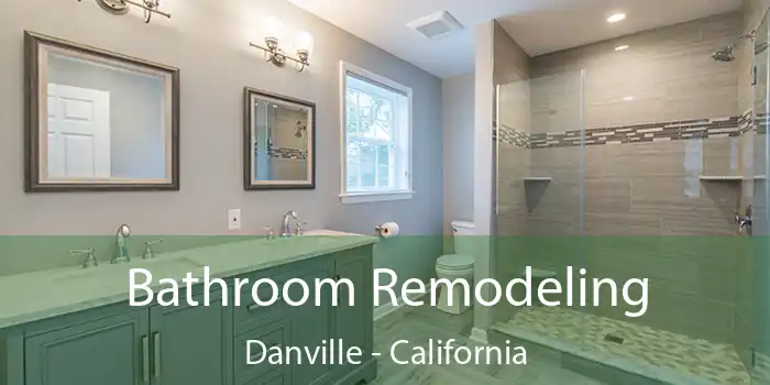 Bathroom Remodeling Danville - California