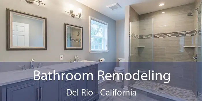 Bathroom Remodeling Del Rio - California