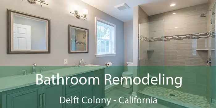 Bathroom Remodeling Delft Colony - California