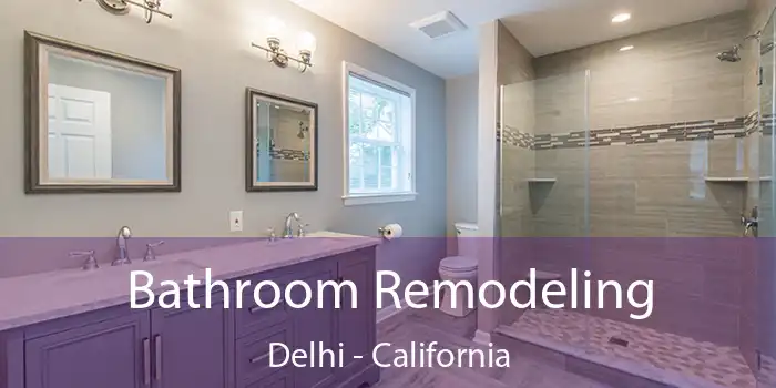 Bathroom Remodeling Delhi - California