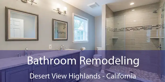 Bathroom Remodeling Desert View Highlands - California